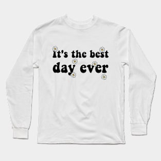 It's the best day ever  Lovers girl Women day Long Sleeve T-Shirt